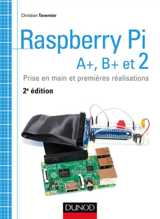 Raspberry Pi A , B  et 2. Prise en main et premières réalisations, 2e édition