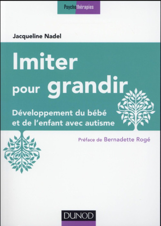 Imiter pour grandir. Développement du bébé et de l'enfant avec autisme, 2e édition
