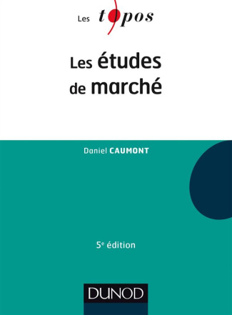 Les études de marché. 5e édition