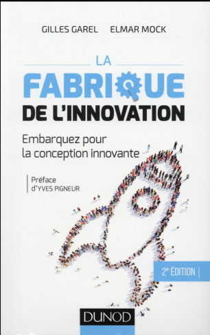 La fabrique de l'innovation. Embarquez pour la conception innovante, 2e édition