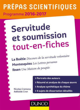 SERVITUDE ET SOUMISSION TOUT-EN-FICHES - PREPAS SCIENTIFIQUES 2016-2017 LA BOETIE-MONTESQUIEU-IBSEN