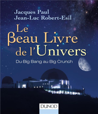 Le beau livre de l'Univers. Du Big Bang au Big Crunch