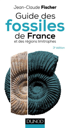 Guide des fossiles de France et des régions limitrophes. 3e édition