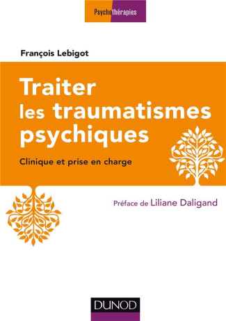 Traiter les traumatismes psychiques. 3e édition