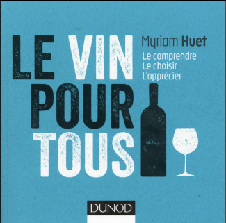 Le vin pour tous. Le comprendre, le choisir, l'apprécier, 3e édition