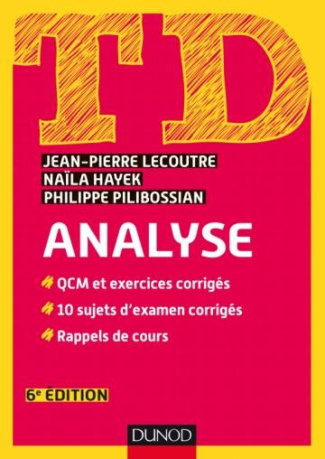 TD analyse. QCM et exercices corrigés, 10 sujets d'examen corrigés, rappel de cours, 6e édition