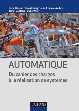 Automatique. Du cahier des charges à la réalisation de systèmes