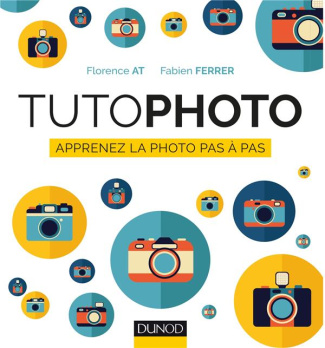 Tutophoto. Apprenez la photo pas à pas