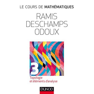 Le cours de mathématiques. Tome 3, Topologie et éléments d'analyse, 3e édition