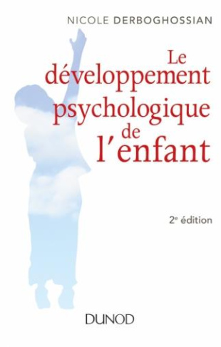 Le développement psychologique de l'enfant pas à pas. 2e édition