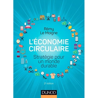 L'économie circulaire. Stratégie pour un monde durable, 2e édition
