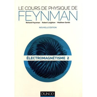 Le cours de physique de Feynman. Electromagnétisme Tome 2