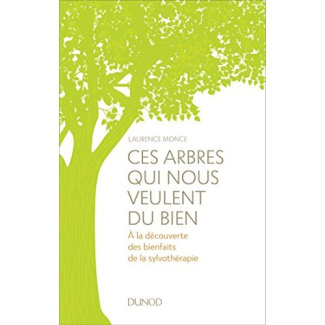 Ces arbres qui nous veulent du bien. A la découverte des bienfaits de la sylvothérapie