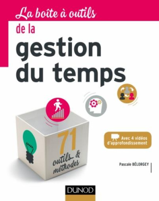 La boîte à outils de la gestion du temps. 2e édition