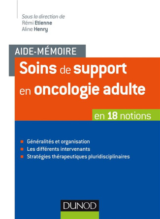 Soins de support en oncologie adulte. En 18 notions