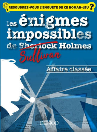 Les énigmes impossibles de Sullivan Holmes : Affaire classée