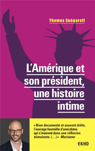 L'Amérique et son président. Une histoire intime