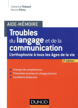 Troubles du langage et de la communication. L'orthophonie à tous les âges de la vie, 3e édition