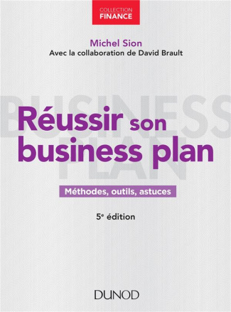 Réussir son business plan. 5e édition