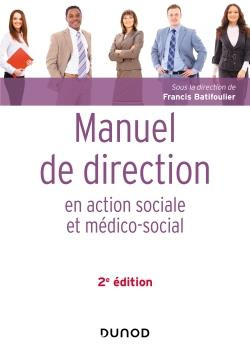 Manuel de direction en action sociale et médico-sociale. 2e édition