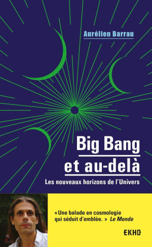 Big bang et au-delà. Les nouveaux horizons de l'univers