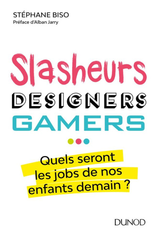 Slasheurs, designers, gamers... Quel seront les jobs de nos enfants demain ?