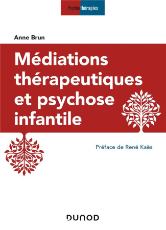 Médiations thérapeutiques et psychose infantile. 3e édition