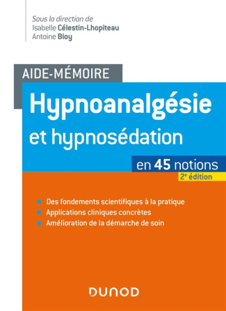 Hypnoanalgésie et hypnosédation en 45 notions. 2e édition