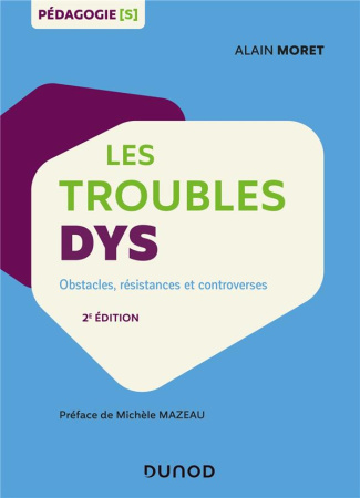 Les troubles dys. Obstacles, résistances et controverses, 2e édition