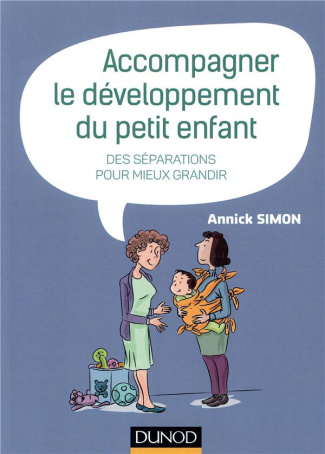 Accompagner le développement du petit enfant. Des séparations pour mieux grandir