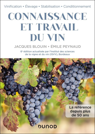 Connaissance et travail du vin. Vinification - Elevage - Stabilisation - Conditionnement, 6e édition