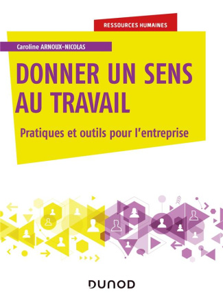Donner du sens au travail. Pour une entreprise attractive et performante