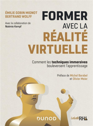 Former avec la réalite virtuelle. Comment les techniques immersives bouleversent l'apprentissage