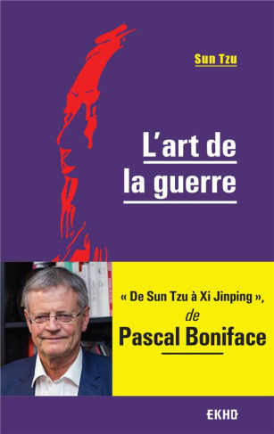 L'art de la guerre. De Sun Tzu à Xi Jinping