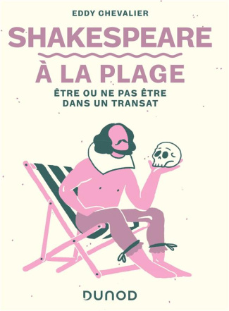 Shakespeare à la plage. Etre ou ne pas être dans un transat