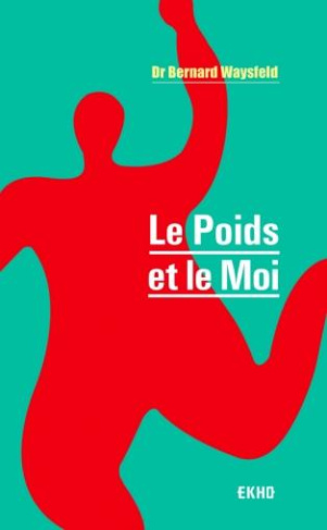 Le poids et le moi. 3e édition