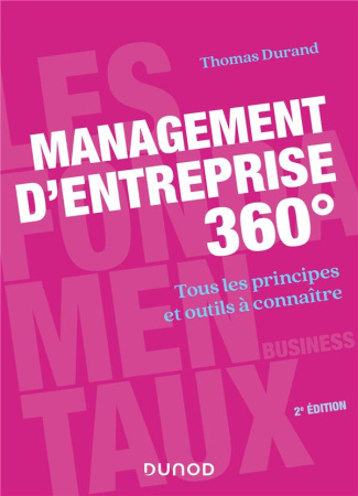 Management d'entreprise 360°. Tous les principes et outils à connaître, 2e édition
