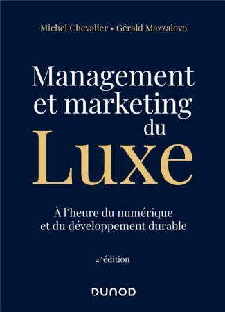 Management et marketing du luxe. A l'heure du numérique et du développement durable, 4e édition
