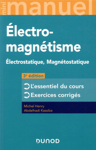 Mini manuel d'électromagnétisme. Electrostatique, Magnétostatique, 3e édition