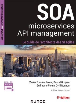SOA, microservices, API management. Le guide de l'architecte d'un SI agile, 5e édition