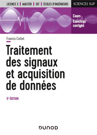 Traitement des signaux et acquisition de données. Cours et exercices corrigés, 5e édition