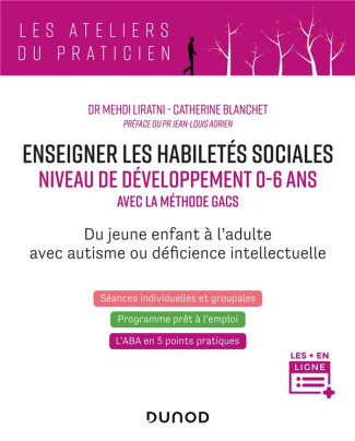 Enseigner les habilités sociales niveau de développement 0-6 ans. Avec la méthode Gacs