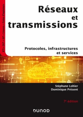 Réseaux et transmissions. Protocoles, infrastructures et services, 7e édition