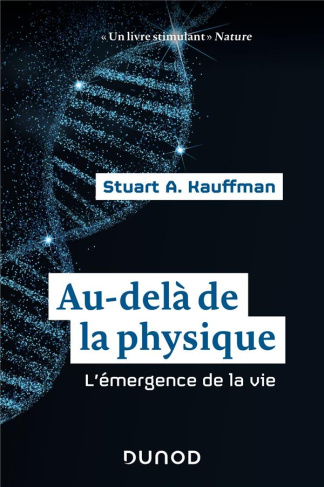 Au-delà de la physique. Un nouveau regard sur l'origine de la vie