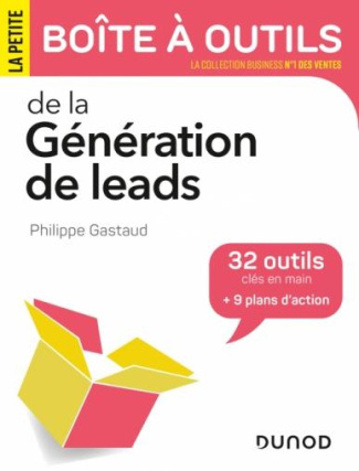La petite boîte à outils de la génération de leads. 32 outils clés en mains   9 plans d'action
