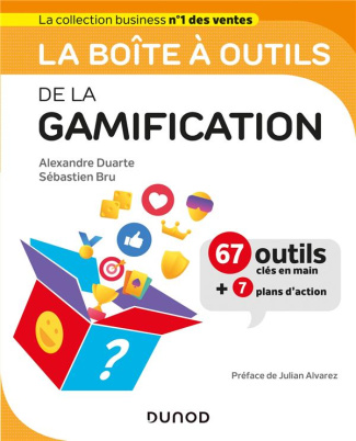 La boîte à outils de la gamification. 67 outils clés en mains   7 plans d'action