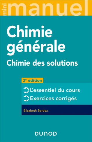 Mini manuel chimie générale. Chimie des Solutions, 3e édition