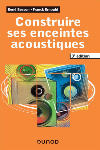 Construire ses enceintes acoustiques. 3e édition
