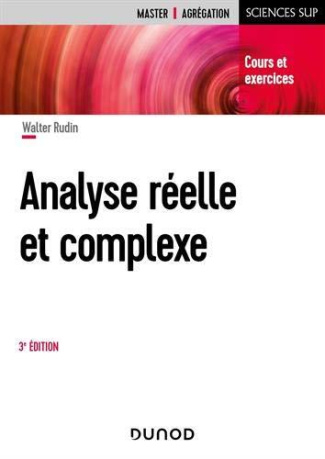 Analyse réelle et complexe. Cours et exercices, 3e édition