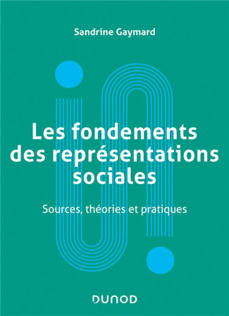 Les fondements des représentations sociales. Sources, théories et pratiques